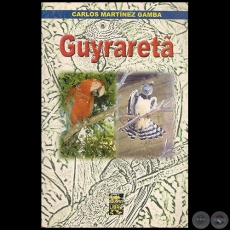 GUYRARETA - Autor: CARLOS MARTÍNEZ GAMBA - Año 2002